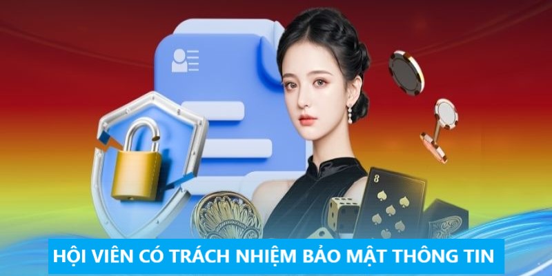 thành viên có trách nhiệm bảo mật thông tin