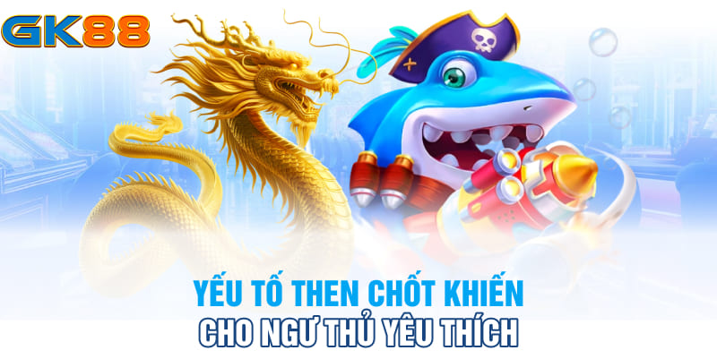 những yếu tố then chốt khiến người chơi yêu thích